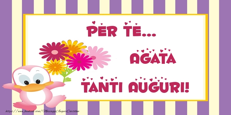 Pentru Te Agata Tanti Auguri Cartoline Di Auguri Con Nome Agata Cartolineconnomi Com