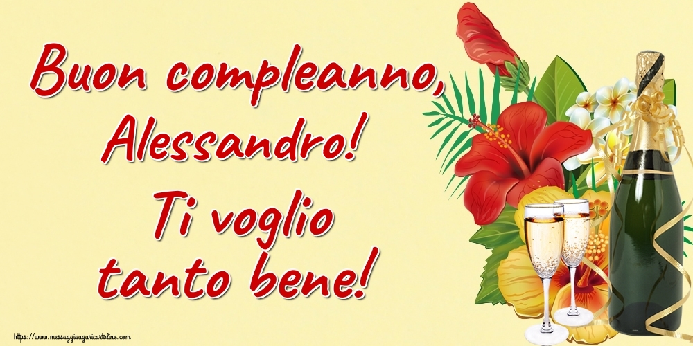 Buon Compleanno Alessandro Ti Voglio Tanto Bene Cartoline Di Auguri Con Nome Alessandro Cartolineconnomi Com