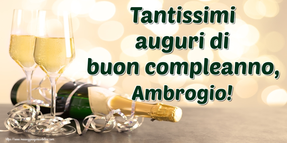 Tantissimi Auguri Di Buon Compleanno Ambrogio Cartoline Di Auguri Con Nome Ambrogio Cartolineconnomi Com