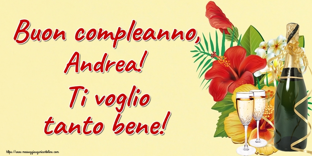 Buon Compleanno Andrea Ti Voglio Tanto Bene Cartoline Di Auguri Con Nome Andrea Cartolineconnomi Com