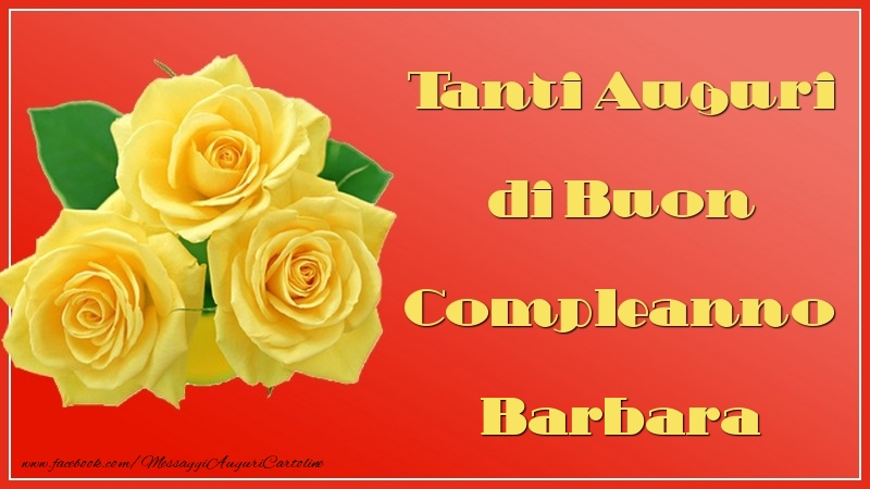 Tanti Auguri Di Buon Compleanno Barbara Cartoline Di Auguri Con Nome Barbara Cartolineconnomi Com