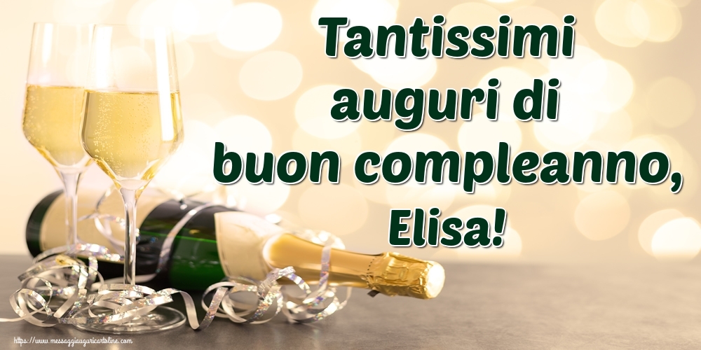 Tantissimi Auguri Di Buon Compleanno Elisa Cartoline Di Auguri Con Nome Elisa Cartolineconnomi Com