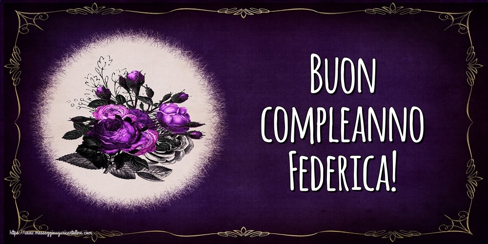 Buon Compleanno Federica Cartoline Di Auguri Con Nome Federica Cartolineconnomi Com