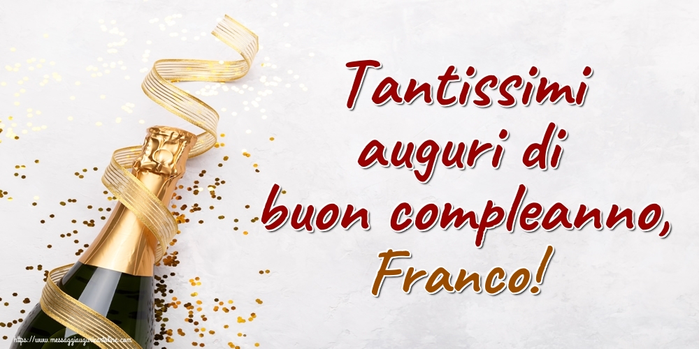 Tantissimi Auguri Di Buon Compleanno Franco Cartoline Di Auguri Con Nome Franco Cartolineconnomi Com
