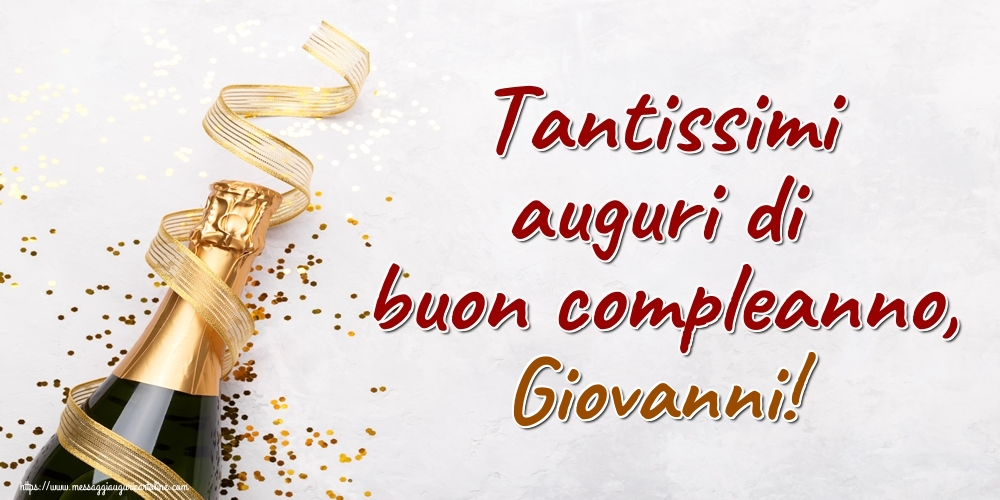 Tantissimi Auguri Di Buon Compleanno Giovanni Cartoline Di Auguri Con Nome Giovanni Cartolineconnomi Com