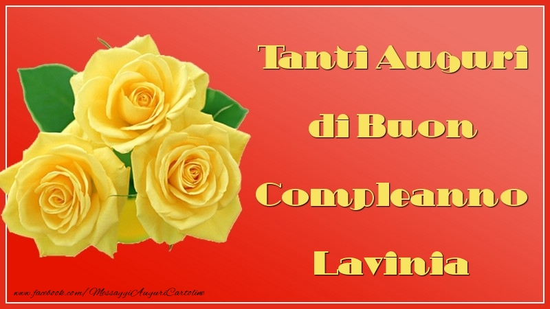 Tanti Auguri Di Buon Compleanno Lavinia Cartoline Di Auguri Con Nome Lavinia Cartolineconnomi Com