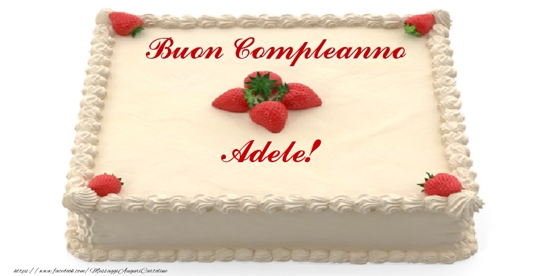 Buon Compleanno Adele Buono Compelanno Collection Immagini