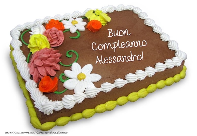 Torta Al Cioccolato Buon Compleanno Alessandro Cartoline Di Compleanno Con Nome Alessandro Cartolineconnomi Com
