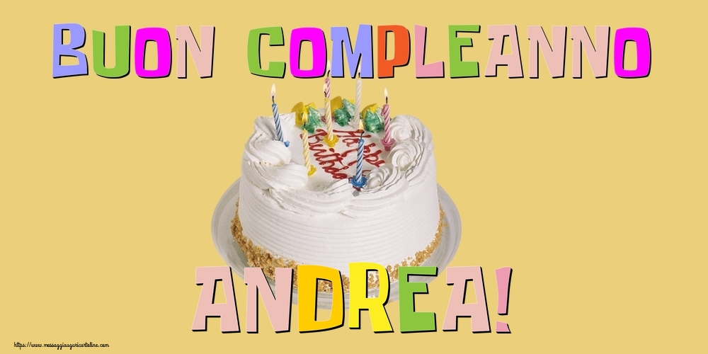 Buon Compleanno Andrea Cartoline Di Compleanno Con Nome Andrea Cartolineconnomi Com