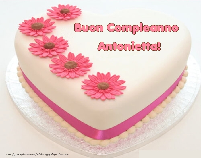 Buon Compleanno Antonietta Torta Cartoline Di Compleanno Con Nome Antonietta Cartolineconnomi Com