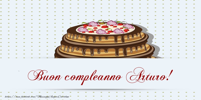 Buon Compleanno Arturo Torta Cartoline Di Compleanno Con Nome Arturo Cartolineconnomi Com