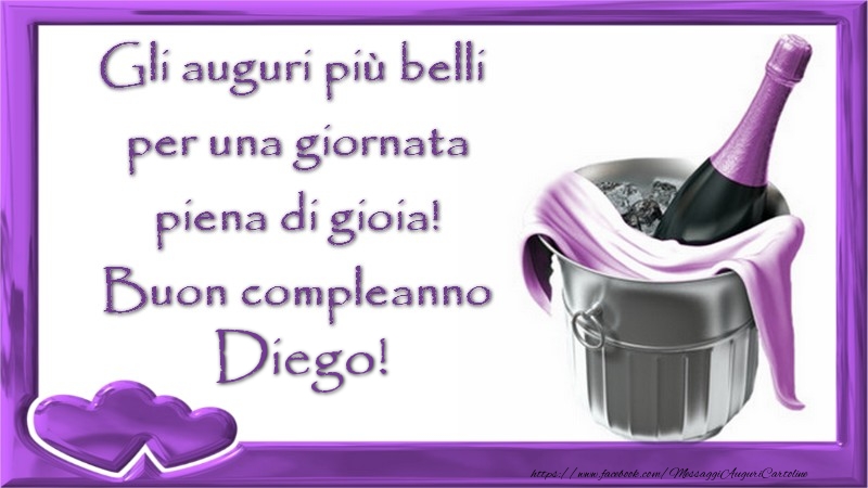 Gli Auguri Piu00f9 Belli Per Una Giornata Piena Di Gioia Buon Compleanno Diego Cartoline Di Compleanno Con Nome Diego Cartolineconnomi Com