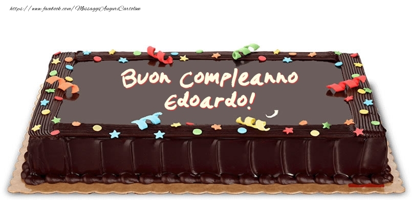 Torta Di Compleanno Per Edoardo Cartoline Di Compleanno Con Nome Edoardo Cartolineconnomi Com