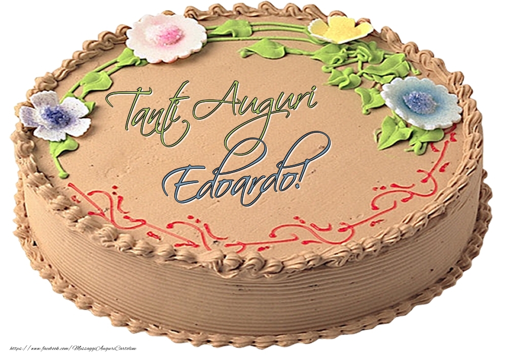 Edoardo Tanti Auguri Torta Cartoline Di Compleanno Con Nome Edoardo Cartolineconnomi Com