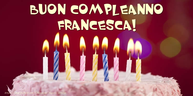 Torta Buon Compleanno Francesca Cartoline Di Compleanno Con Nome Francesca Cartolineconnomi Com