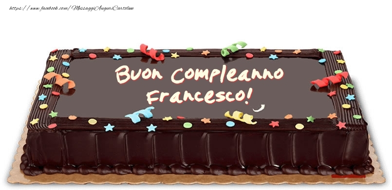 Torta Di Compleanno Per Francesco Cartoline Di Compleanno Con Nome Francesco Cartolineconnomi Com