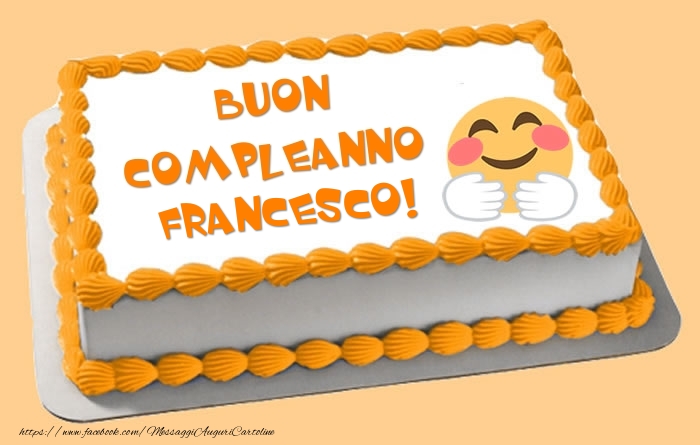 Tantissimi Auguri Di Buon Compleanno Francesco Cartoline Di Compleanno Con Nome Francesco Cartolineconnomi Com