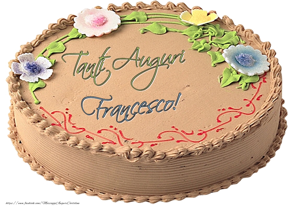 Francesco Tanti Auguri Torta Cartoline Di Compleanno Con Nome Francesco Cartolineconnomi Com