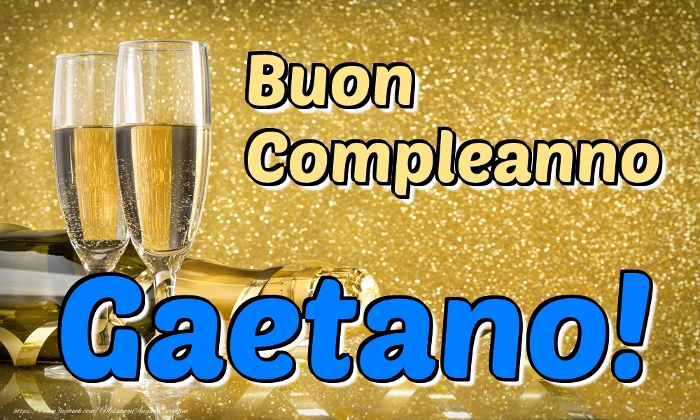 Buon Compleanno Gaetano Cartoline Di Compleanno Con Nome Gaetano Cartolineconnomi Com