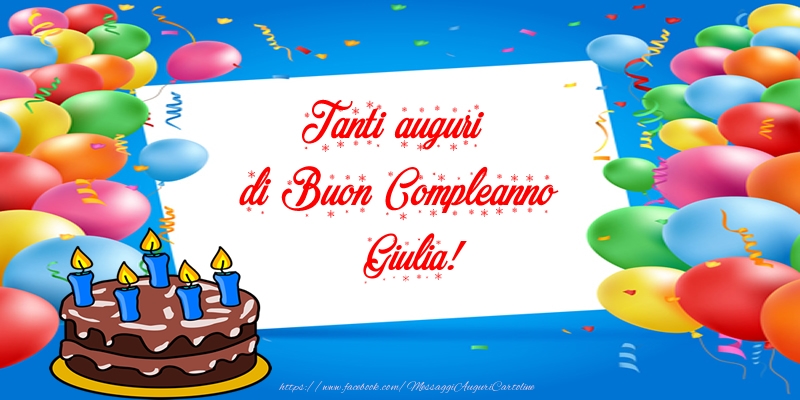 Tanti Auguri Di Buon Compleanno Giulia Cartoline Di Compleanno Con Nome Giulia Cartolineconnomi Com