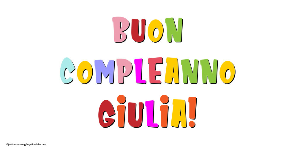 Buon Compleanno Giulia Cartoline Di Compleanno Con Nome Giulia Cartolineconnomi Com