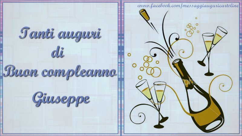 Tanti Auguri Di Buon Compleanno Giuseppe Cartoline Di Compleanno Con Nome Giuseppe Cartolineconnomi Com