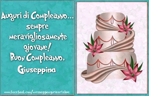 Auguri Di Compleanno Sempre Meravigliosamente Giovane Buon Compleanno Giuseppina Cartoline Di Compleanno Con Nome Giuseppina Cartolineconnomi Com