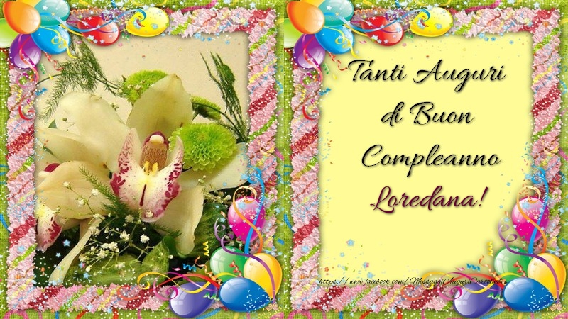 Tanti Auguri Di Buon Compleanno Loredana Cartoline Di Compleanno Con Nome Loredana Cartolineconnomi Com