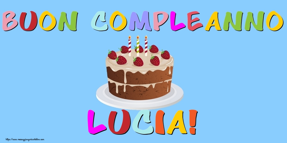 Buon Compleanno Lucia Cartoline Di Compleanno Con Nome Lucia Cartolineconnomi Com