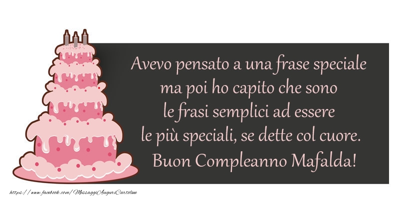 Avevo Pensato A Una Frase Speciale Ma Poi Ho Capito Che Sono Le Frasi Semplici Ad Essere Le Piu Speciali Se Dette Col Cuore Buon Compleanno Mafalda Cartoline Di Compleanno Con