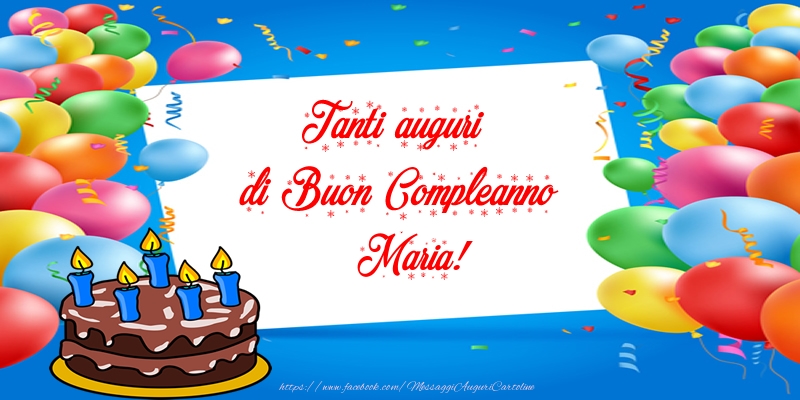 Tanti Auguri Di Buon Compleanno Maria Cartoline Di Compleanno Con Nome Maria Cartolineconnomi Com