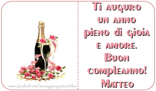 Ti Auguro Un Anno Pieno Di Gioia E Amore Buon Compleanno Matteo Cartoline Di Compleanno Con Nome Matteo Cartolineconnomi Com