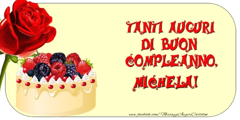 Tanti Auguri Di Buon Compleanno Michela Cartoline Di Compleanno Con Nome Michela Cartolineconnomi Com