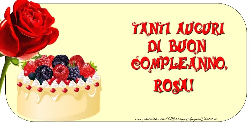 Tanti Auguri Di Buon Compleanno Rosa Cartoline Di Compleanno Con Nome Rosa Cartolineconnomi Com