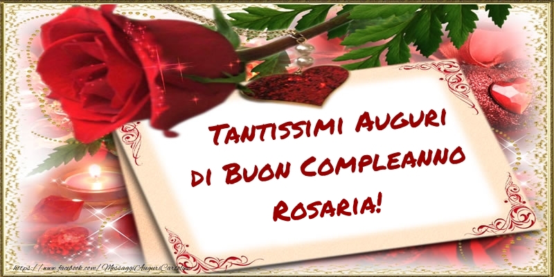 Tantissimi Auguri Di Buon Compleanno Rosaria Cartoline Di Compleanno Con Nome Rosaria Cartolineconnomi Com