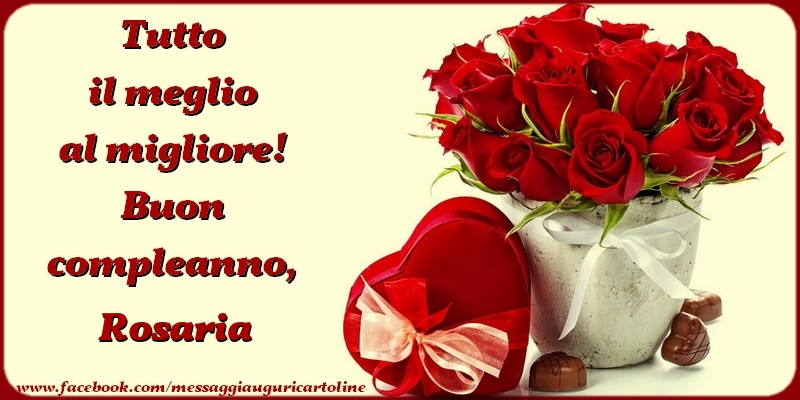 Tutto Il Meglio Al Migliore Buon Compleanno Rosaria Cartoline Di Compleanno Con Nome Rosaria Cartolineconnomi Com