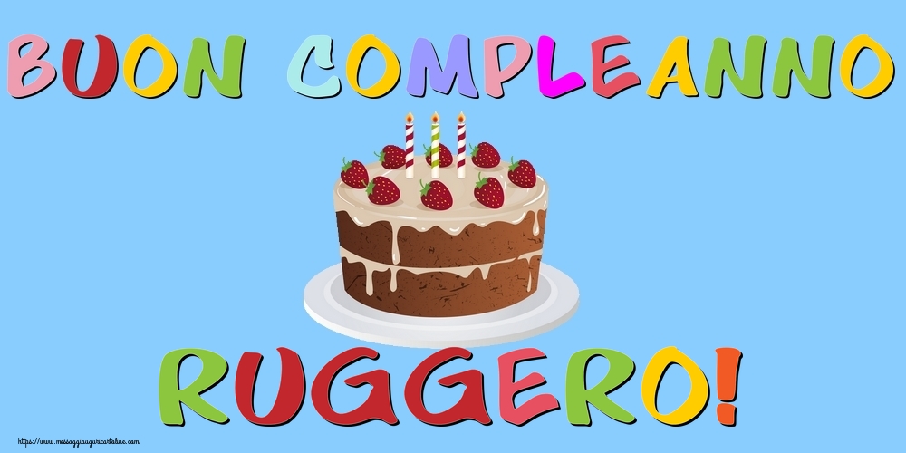 Buon Compleanno Ruggero Cartoline Di Compleanno Con Nome Ruggero Cartolineconnomi Com