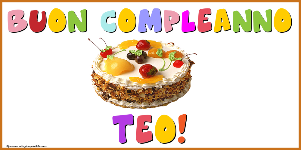 http://www.cartolineconnomi.com/images/nome/compleanno/teo/compleanno-teo-486047.jpg