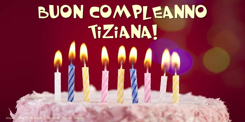 Torta Buon Compleanno Tiziana Cartoline Di Compleanno Con Nome Tiziana Cartolineconnomi Com