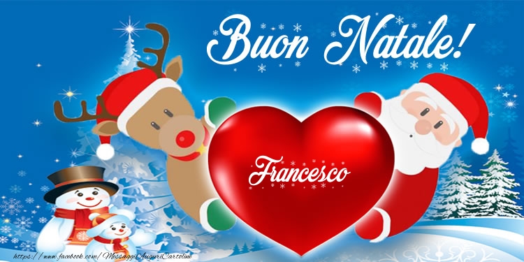 Buon Natale Francesco.Testo Nel Cuore Buon Natale Francesco Cartoline Di Natale Con Nome Francesco Cartolineconnomi Com