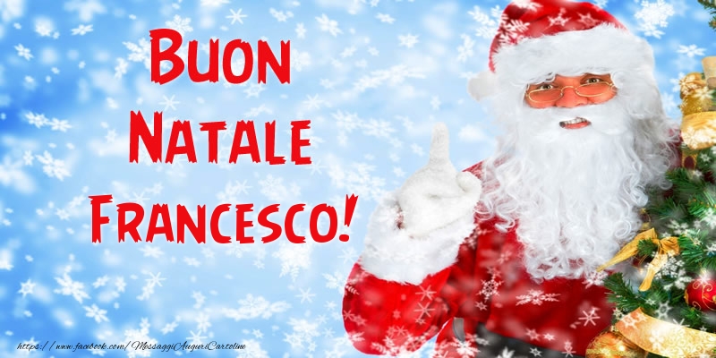 Buon Natale Francesco.Cartoline Con Nome Francesco Di Natale Cartolineconnomi Com