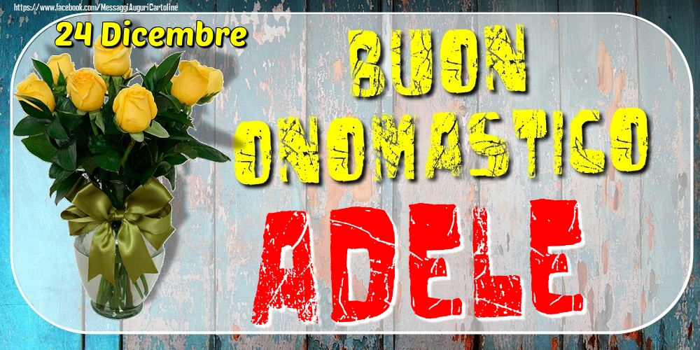 Cartoline Con Nome Adele Di Onomastico Pagina 2 Cartolineconnomi Com