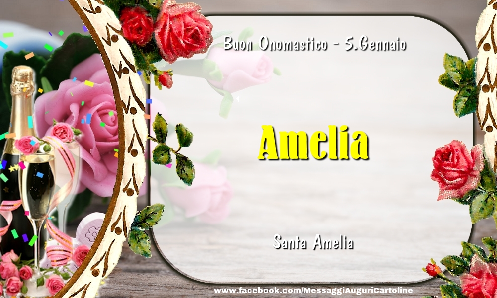 Santa Amelia Buon Onomastico Amelia 5 Gennaio Cartoline Di Onomastico Con Nome Amelia Cartolineconnomi Com
