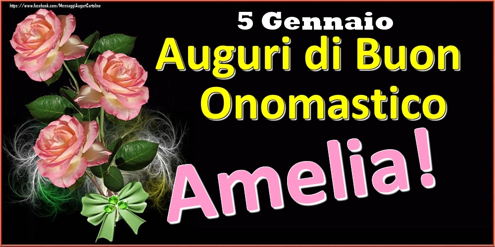 Auguri Di Buon Onomastico Amelia 5 Gennaio Cartoline Di Onomastico Con Nome Amelia Cartolineconnomi Com