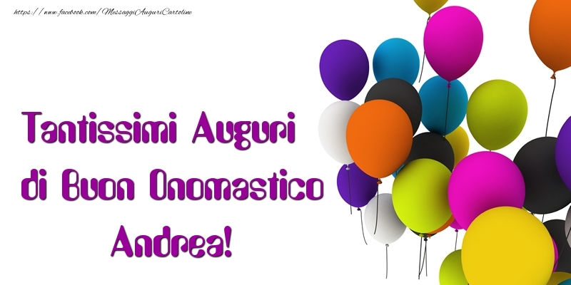 Tantissimi Auguri Di Buon Onomastico Andrea Cartoline Di Onomastico Con Nome Andrea Cartolineconnomi Com