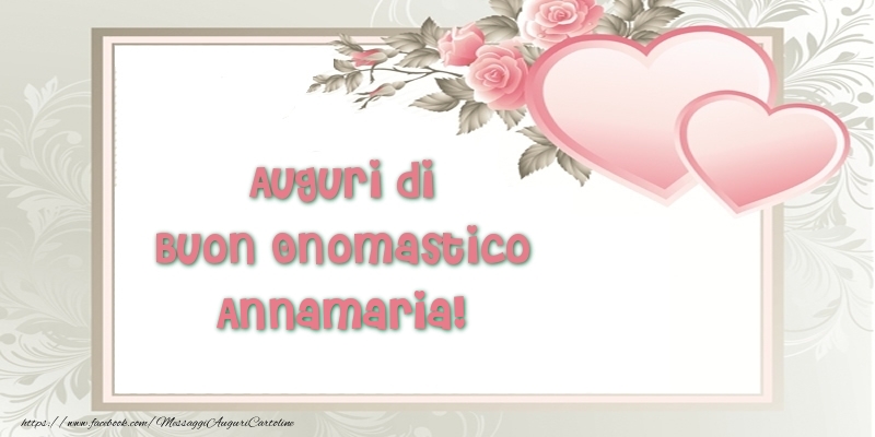 Auguri Di Buon Onomastico Annamaria Cartoline Di Onomastico Con Nome Annamaria Cartolineconnomi Com