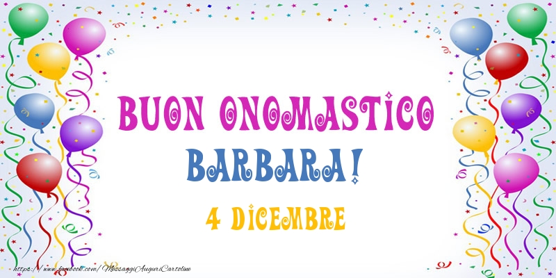 Buon Onomastico Barbara 4 Dicembre Cartoline Di Onomastico Con Nome Barbara Cartolineconnomi Com