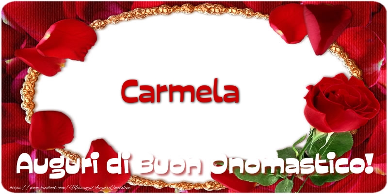 Carmela Auguri Di Buon Onomastico Cartoline Di Onomastico Con Nome Carmela Cartolineconnomi Com