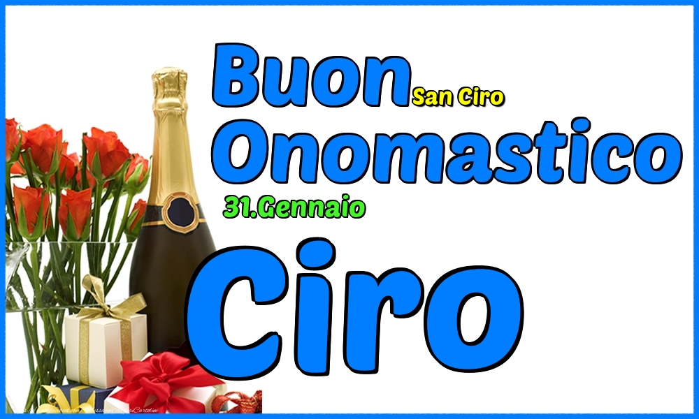 31 Gennaio Buon Onomastico Ciro Cartoline Di Onomastico Con Nome Ciro Cartolineconnomi Com