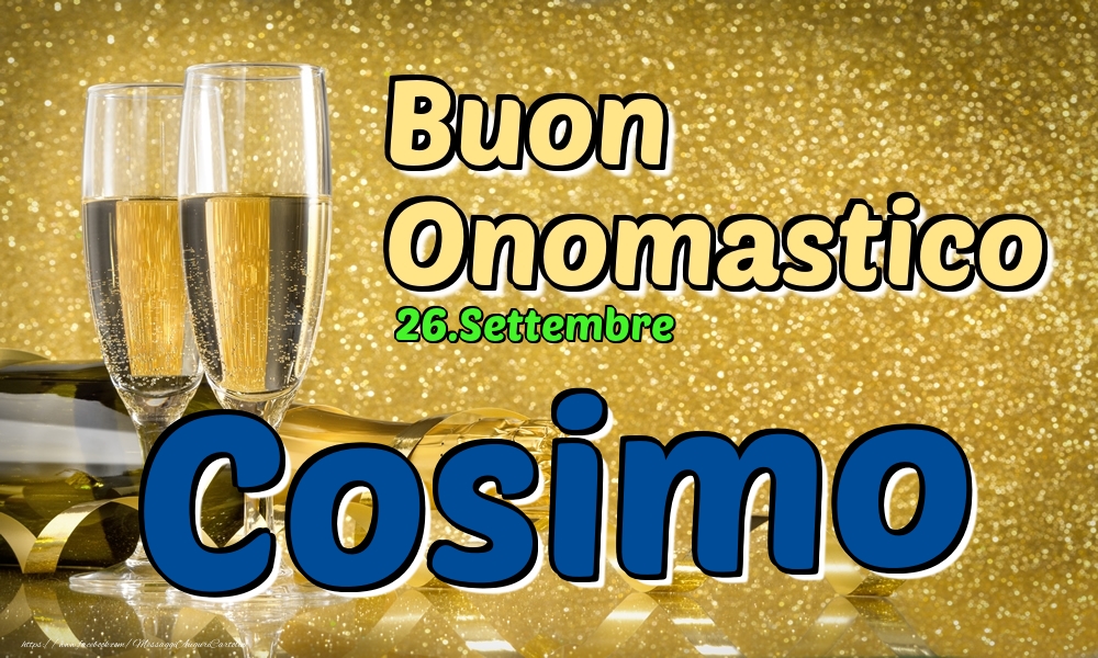 26 Settembre Buon Onomastico Cosimo Cartoline Di Onomastico Con Nome Cosimo Cartolineconnomi Com